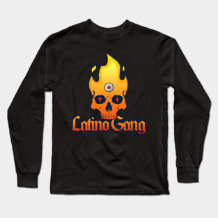 Latino Gang Long Sleeve T-Shirt