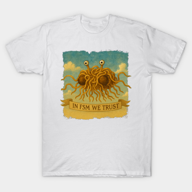 In FSM We Trust – Flying Spaghetti Monster / Pastafarian T-Shirt by Nerd Studios