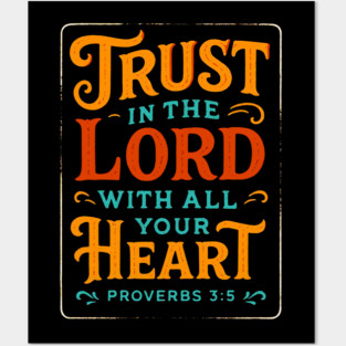 Proverbs 3:5 Trust in the LORD with all your heart Posters and Art