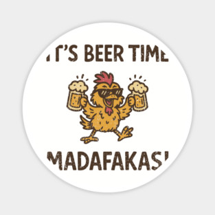 It's Beer Time Madafakas Weekend Vibe Magnet