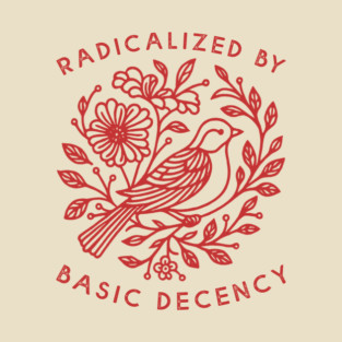 Radicalized by Basic Decency Dove Bird Anti Trump Protest Phone Case