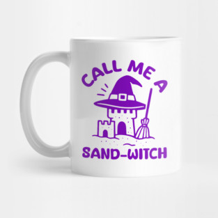 Call Me A Sand-Witch Mug