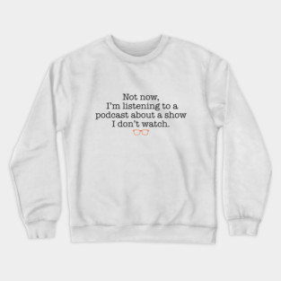 Not Now! Crewneck Sweatshirt