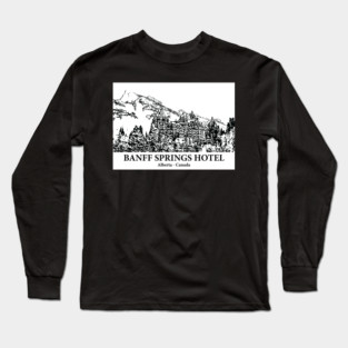 Banff Springs Hotel - Alberta Long Sleeve T-Shirt