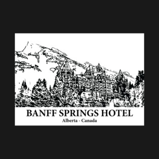 Banff Springs Hotel - Alberta T-Shirt