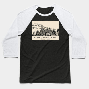 Banff Springs Hotel - Alberta Baseball T-Shirt