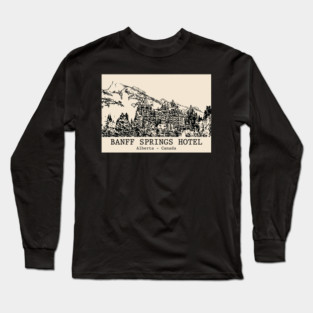 Banff Springs Hotel - Alberta Long Sleeve T-Shirt