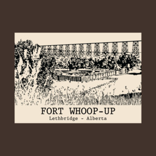 Fort Whoop-Up - Lethbridge AB T-Shirt