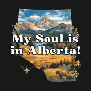 My Soul is in Alberta! T-Shirt