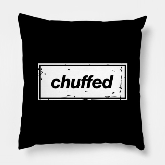 Chuffed – White Manchester Manc Slang Oasis Style Britpop Pillow by Butter Creative