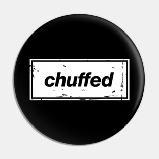 Chuffed – White Manchester Manc Slang Oasis Style Britpop Pin