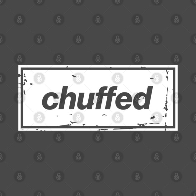 Chuffed – White Manchester Manc Slang Oasis Style Britpop by Butter Creative