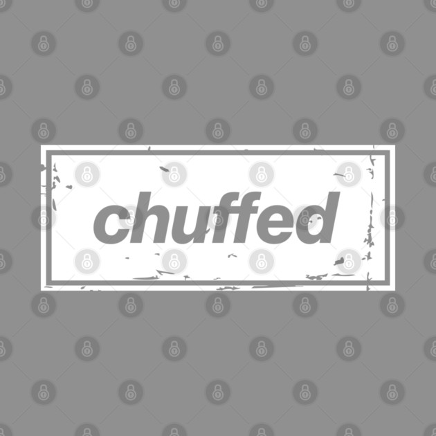 Chuffed – White Manchester Manc Slang Oasis Style Britpop by Butter Creative