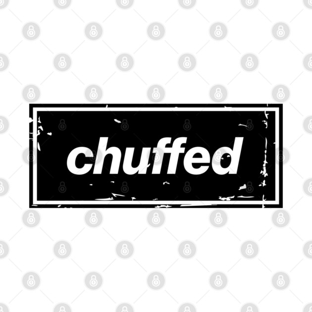 Chuffed – Black Manchester Manc Slang Oasis Style Britpop by Butter Creative