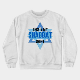 This Is My Shabbat Shirt Crewneck Sweatshirt