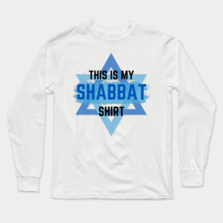 This Is My Shabbat Shirt Long Sleeve T-Shirt