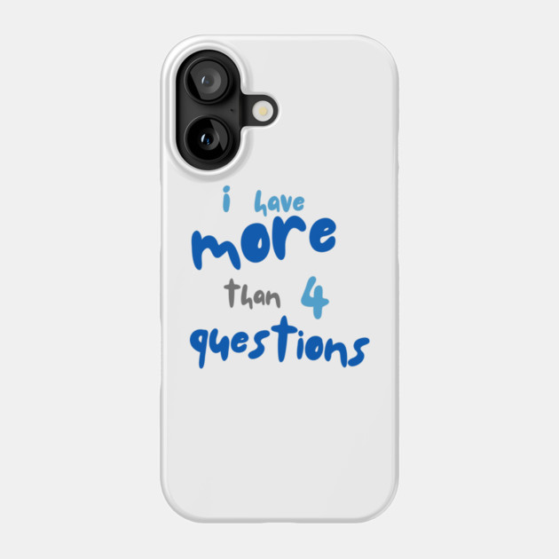 More Than Four Questions Phone Case by Uri Zehavi