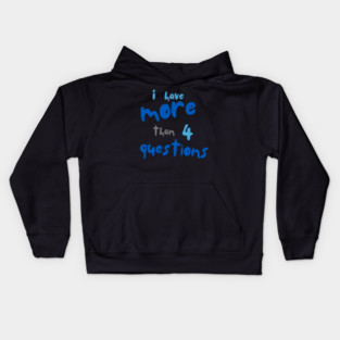 More Than Four Questions Kids Hoodie