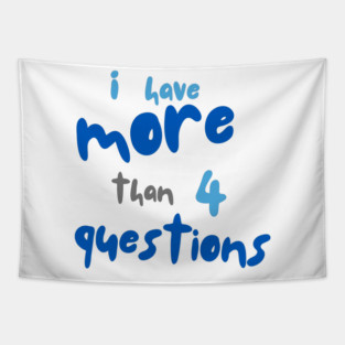 More Than Four Questions Tapestry
