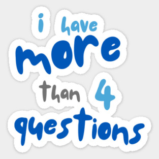 More Than Four Questions Sticker