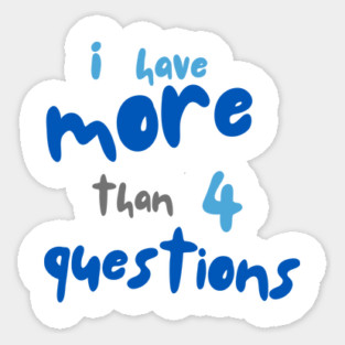 More Than Four Questions Magnet