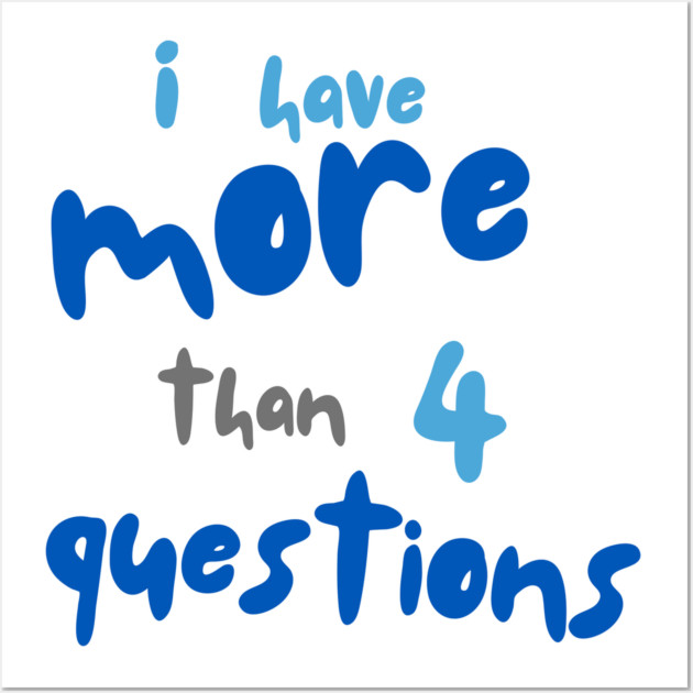 More Than Four Questions Wall Art by Uri Zehavi