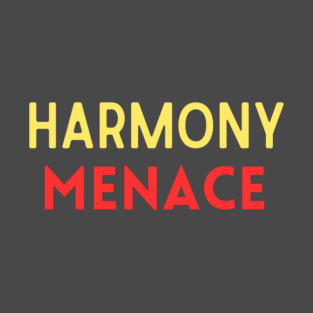Harmony Menace T-Shirt