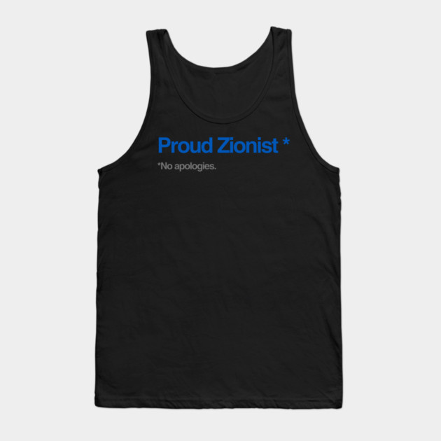 Proud Zionist. No Apologies. Tank Top by Uri Zehavi