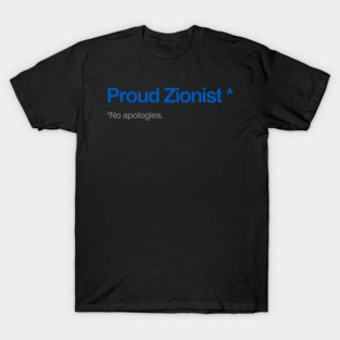 Proud Zionist. No Apologies. T-Shirt