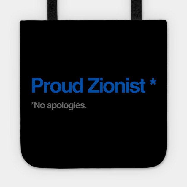 Proud Zionist. No Apologies. Tote by Uri Zehavi