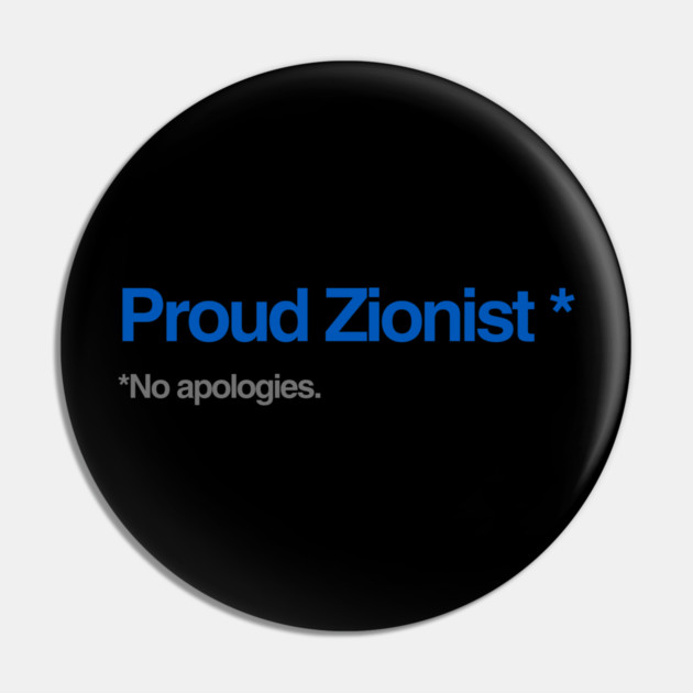 Proud Zionist. No Apologies. Pin by Uri Zehavi