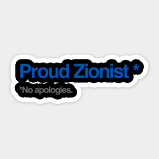 Proud Zionist. No Apologies. Sticker