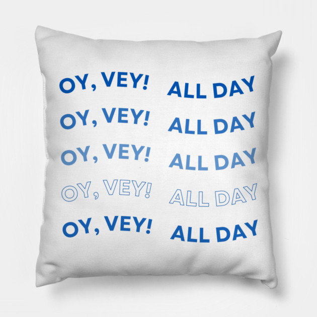 Oy Vey All Day Pillow by Uri Zehavi