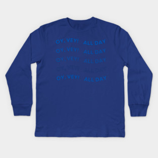 Oy Vey All Day Kids Long Sleeve T-Shirt