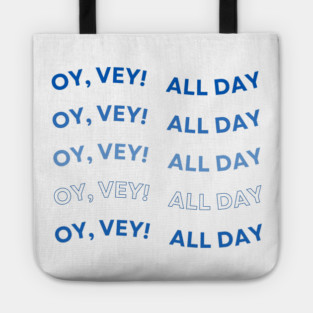 Oy Vey All Day Tote