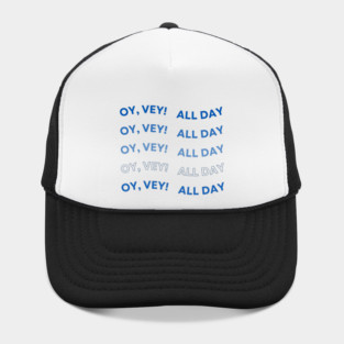 Oy Vey All Day Hat