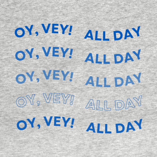 Oy Vey All Day by Uri Zehavi