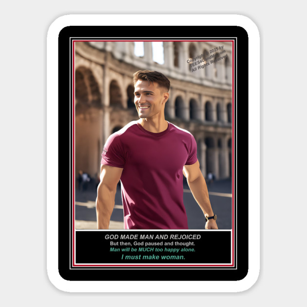 AND GOD MADE MAN Magnet by Erik's Store