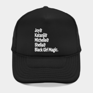 Joy& Katanji& Michelle& Shelia& Black Girl Magic - White - Front Hat