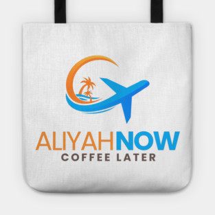 Aliyah Now, Coffee Later Tote