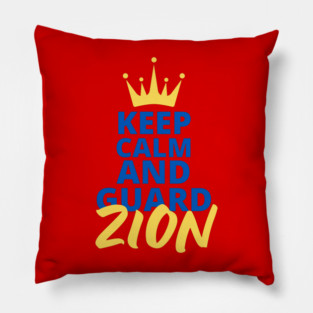Keep Calm and Guard Zion Pillow