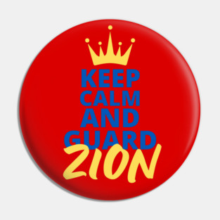 Keep Calm and Guard Zion Pin