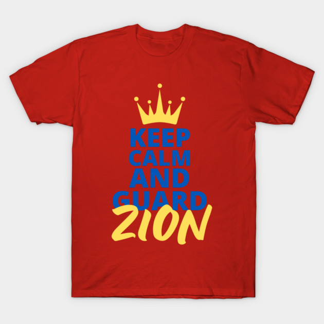 Keep Calm and Guard Zion T-Shirt by Uri Zehavi