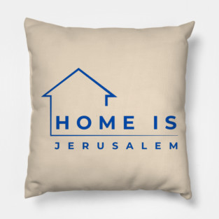 Home Is Jerusalem Pillow