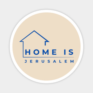 Home Is Jerusalem Magnet