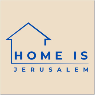 Home Is Jerusalem Posters and Art