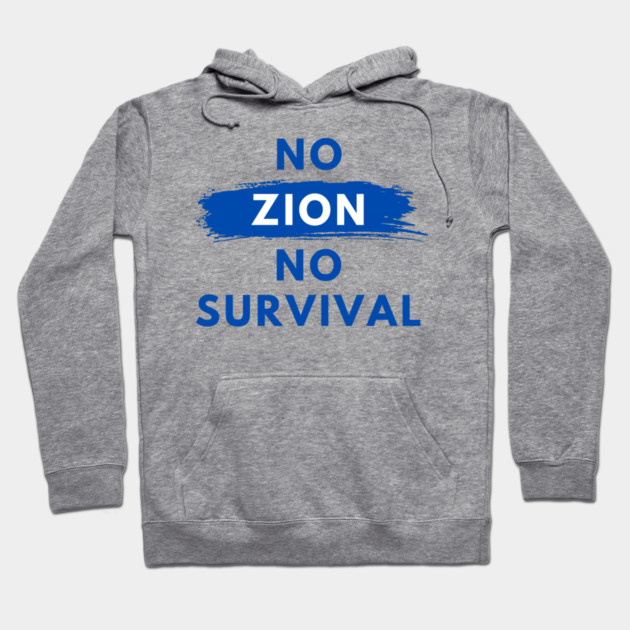 No Zion, No Survival Hoodie by Uri Zehavi