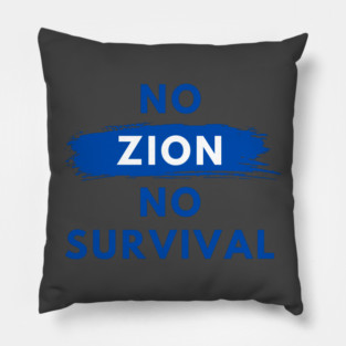 No Zion, No Survival Pillow