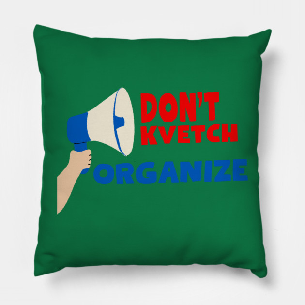 Don’t Kvetch, Organize Pillow by Uri Zehavi