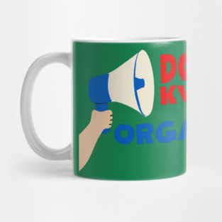Don’t Kvetch, Organize Mug